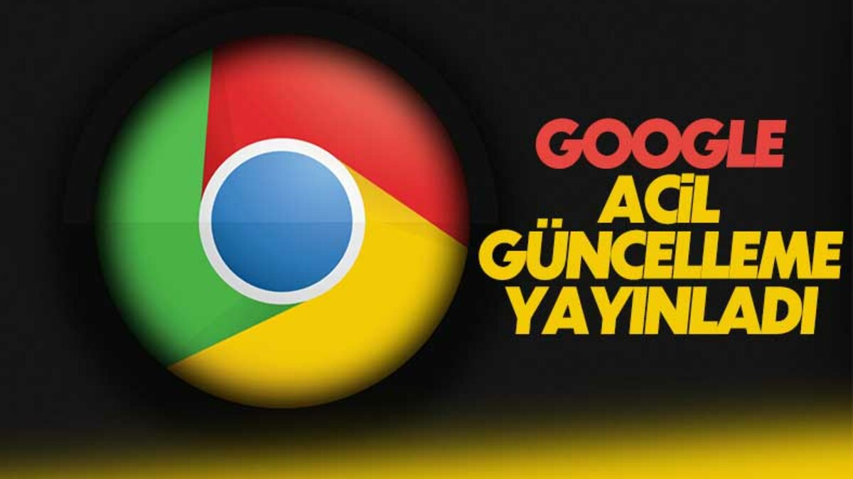 Google Chrome'daki güvenlik açığı güncelleme ile giderildi